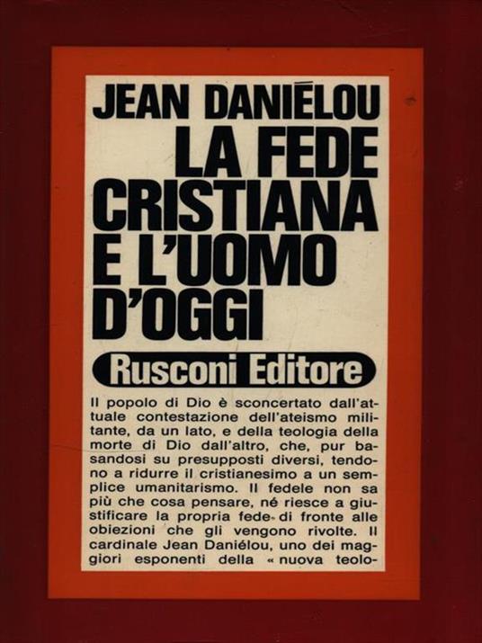 La fede cristiana e l'uomo d'oggi di: Danielou, Jean - 2