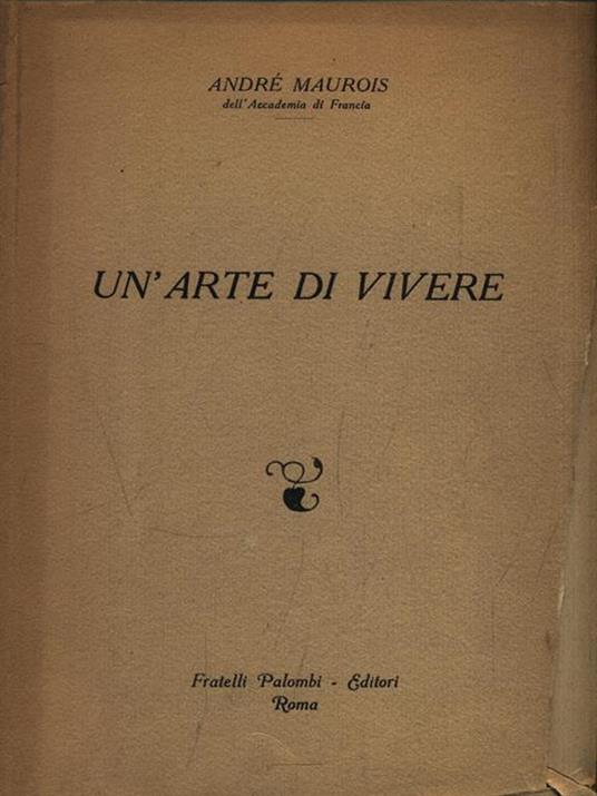 Un' arte di vivere - André Maurois - copertina