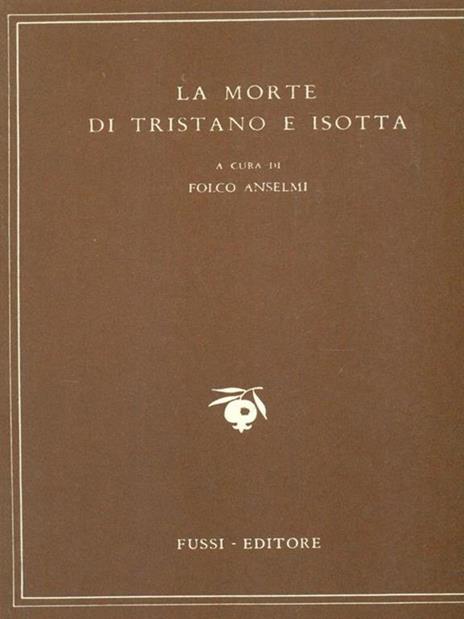La morte di Tristano e Isotta - Folco Anselmi - copertina