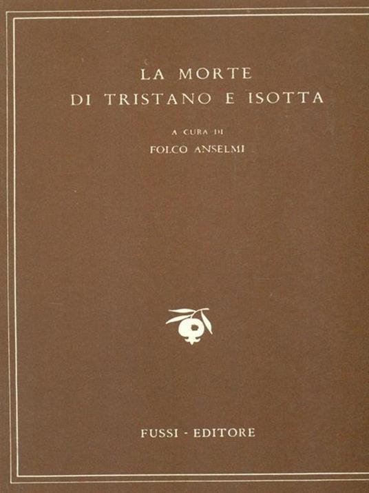 La morte di Tristano e Isotta - Folco Anselmi - 3