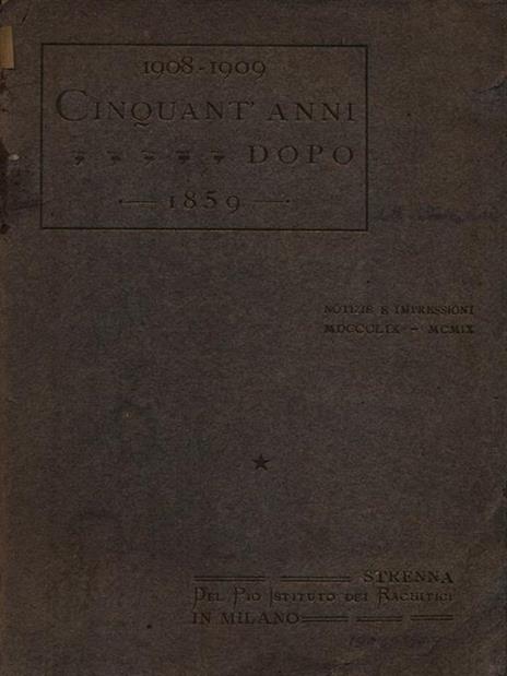   1908-1909 Cinquant'anni dopo 1859. Notizie e impressioni - 3