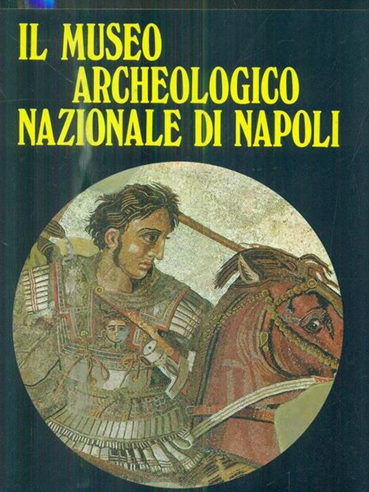 Il museo archeologico Nazionale di Napoli - Alfonso De Franciscis - 2