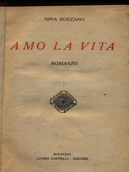 Amo la vita - Nina Bozzano - Libro Usato - Cappelli - | IBS