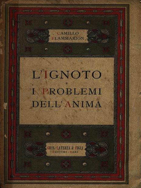 L' ignoto e i problemi dell'anima - Camille Flammarion - 2