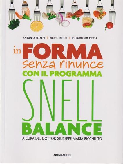 In forma senza rinunce con il programma Snell Balance - Antonio Scialpi,Bruno Brigo,Piergiorgio Pietta - copertina