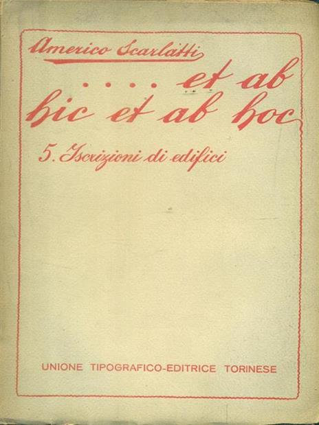   et ab hic et ab hoc 5. Iscrizioni di edifici - Americo Scarlatti - 3