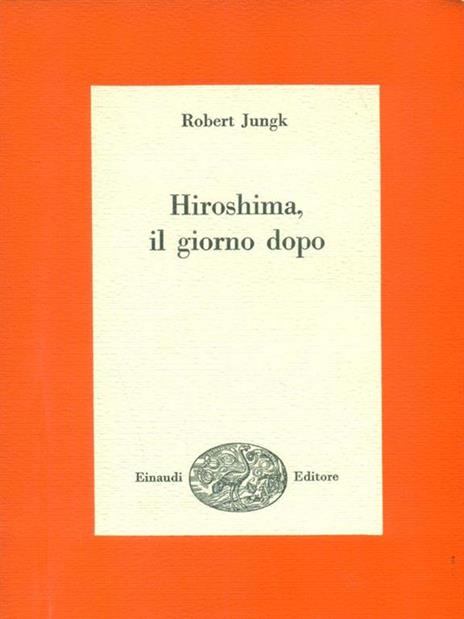   Hiroshima, il giorno dopo - Robert Jungk - 3