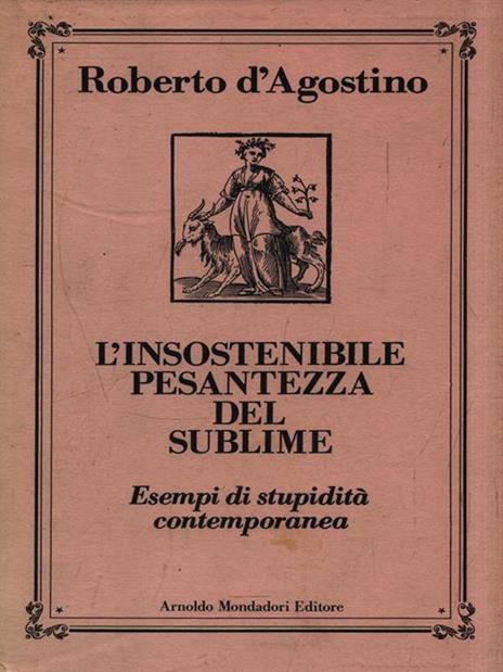 L' insostenibile pesantezza del sublime - Roberto D'Agostino - 2