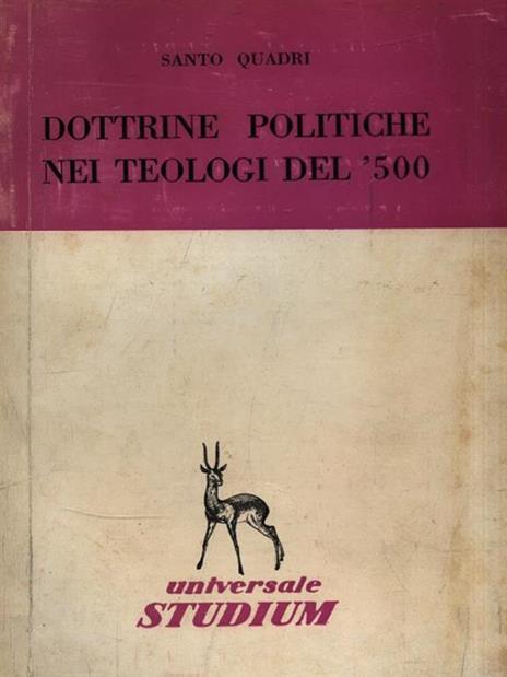 Dottrine politiche nei teologi del '500 - Santo Quadri - 3