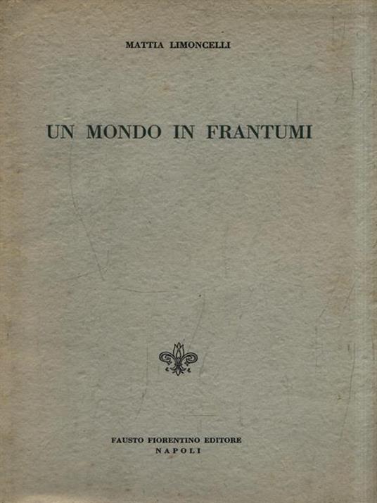 Un mondo in frantumi - Mattia Limoncelli - 3