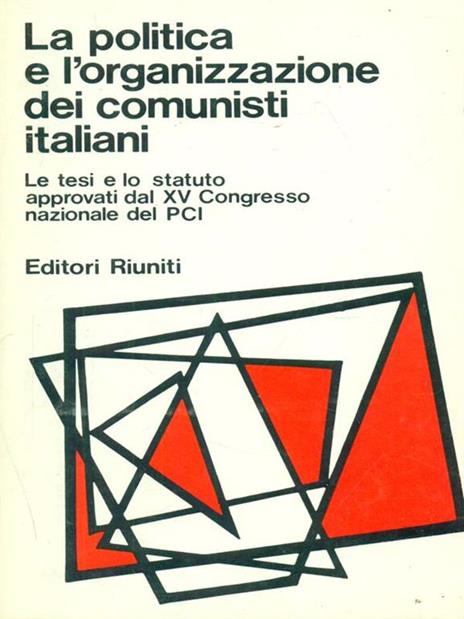 La politica e l'organizzazione dei comunisti italiani - copertina