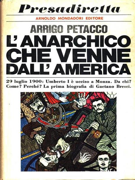 L' anarchico che venne dall'America - Arrigo Petacco - 2