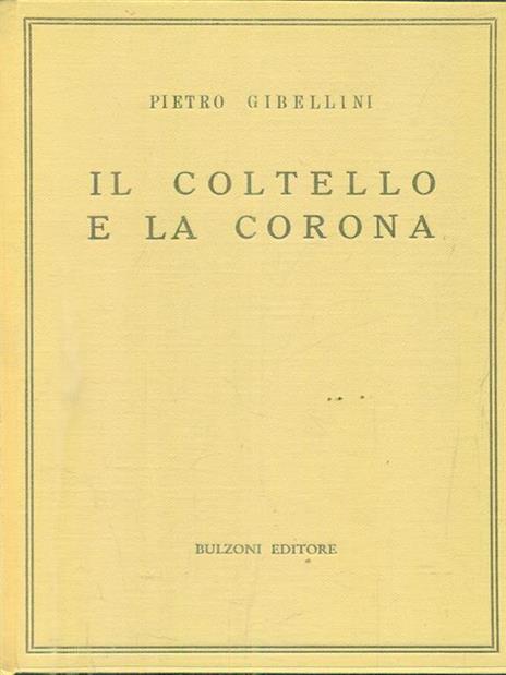 Il coltello e la corona - Pietro Gibellini - 2