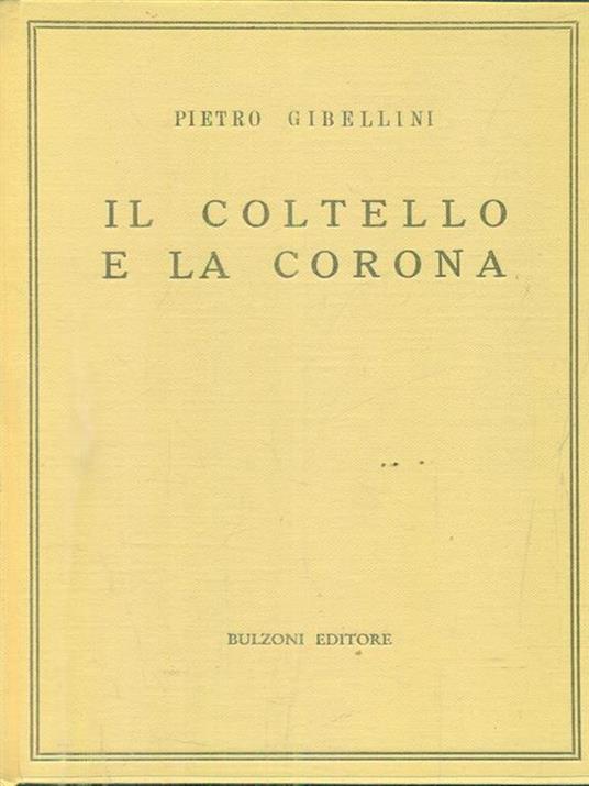 Il coltello e la corona - Pietro Gibellini - 3