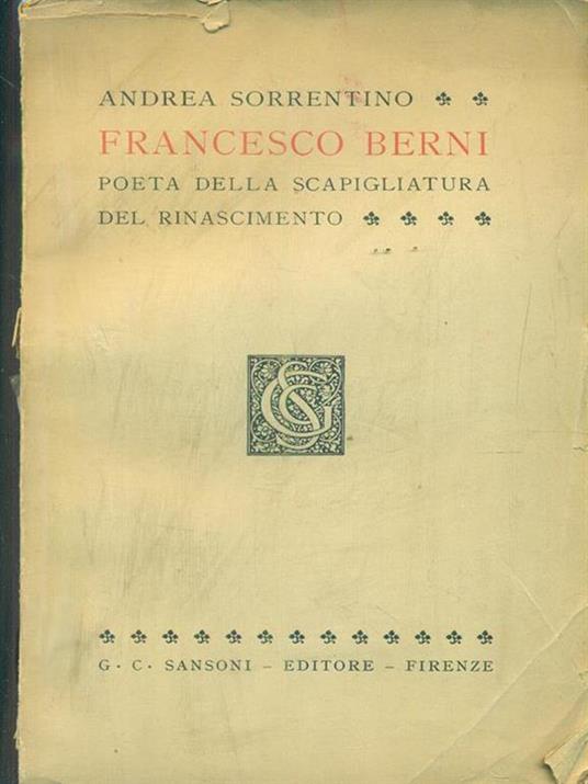 Francesco Berni poeta della scapigliatura del Rinascimento - Andrea Sorrentino - 2