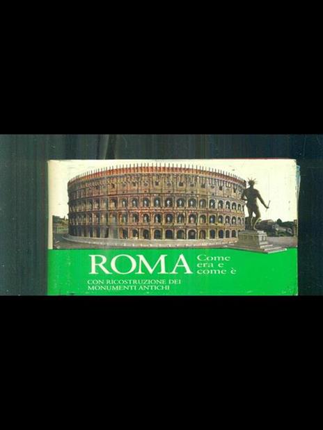 Roma come era e come è. Con ricostruzioni dei monumenti antichi - copertina