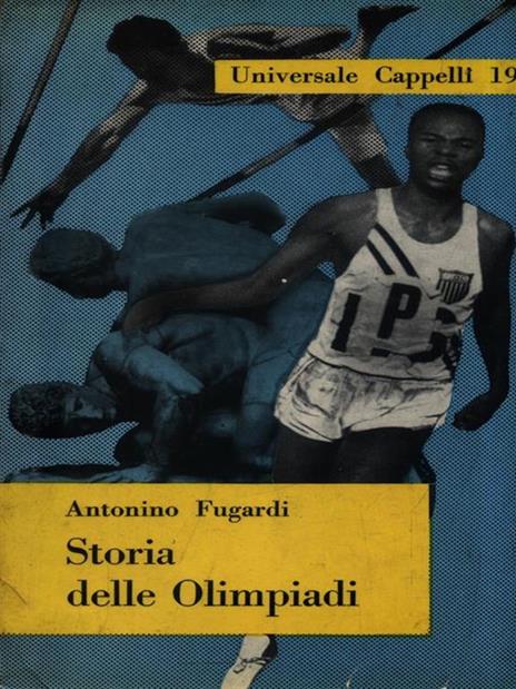 Storia delle Olimpiadi - Antonino Fugardi - Libro Usato - Cappelli -  Universale Cappelli | IBS