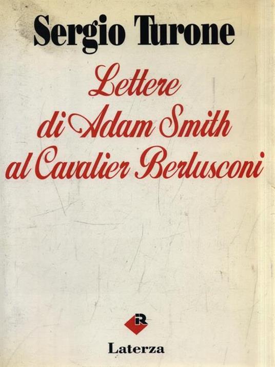 Lettere di Adam Smith al cavalier Berlusconi - Sergio Turone - copertina