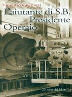 L' aiutante di S. B. Presidente Operaio