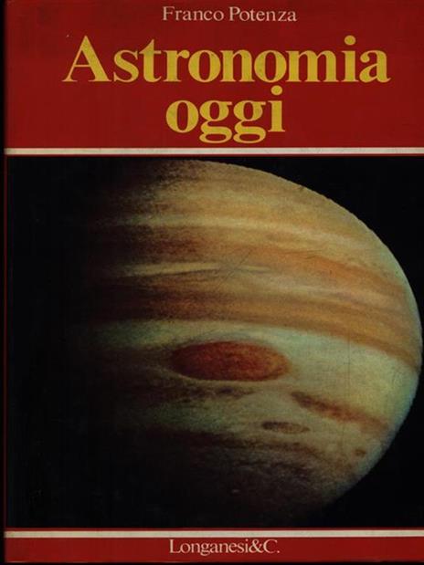 Astronomia oggi - Franco Potenza - 2