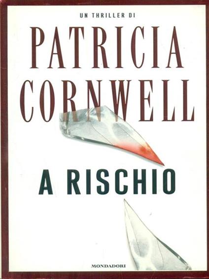 A rischio - Patricia D. Cornwell - copertina