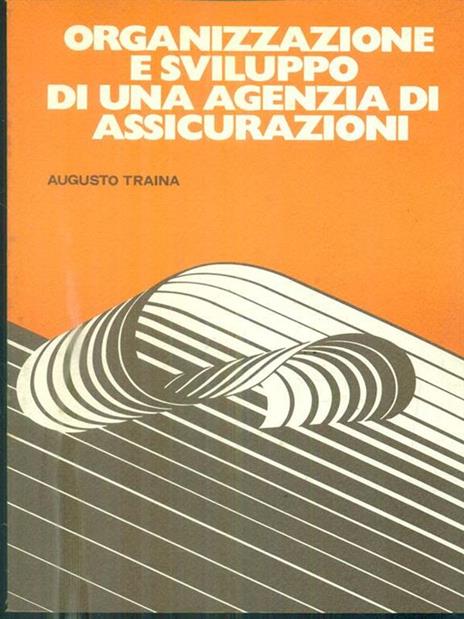 Organizzazione e sviluppo di una agenzia di assicurazioni - Alfonso Traina - 2