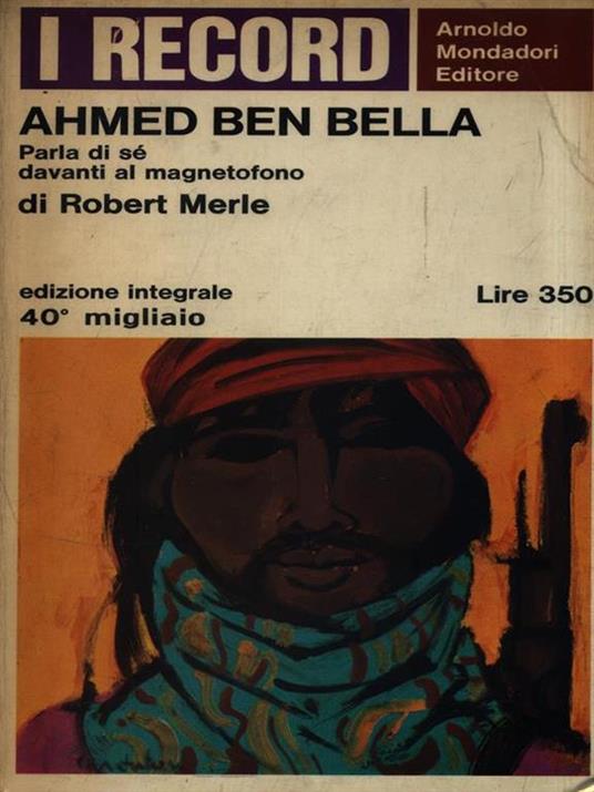 Ahmed Ben Bella - Robert Merle - 2