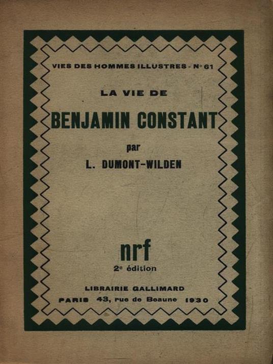 La vie de Benjamin Constant - L. Dumont-Wilden - 2