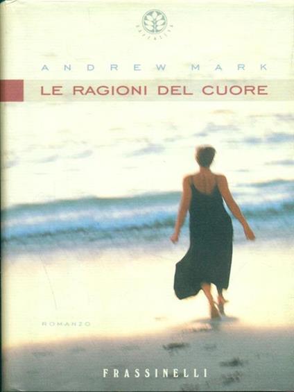 Le ragioni del cuore - Andrew Mark - copertina