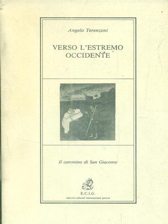 Verso l'estremo Occidente. Il cammino di san Giacomo - Angelo Terenzoni - copertina