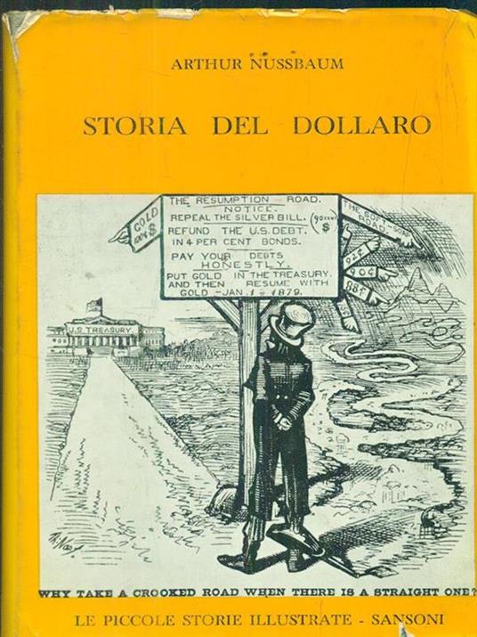 Storia del dollaro - Arthur Nussbaum - 2