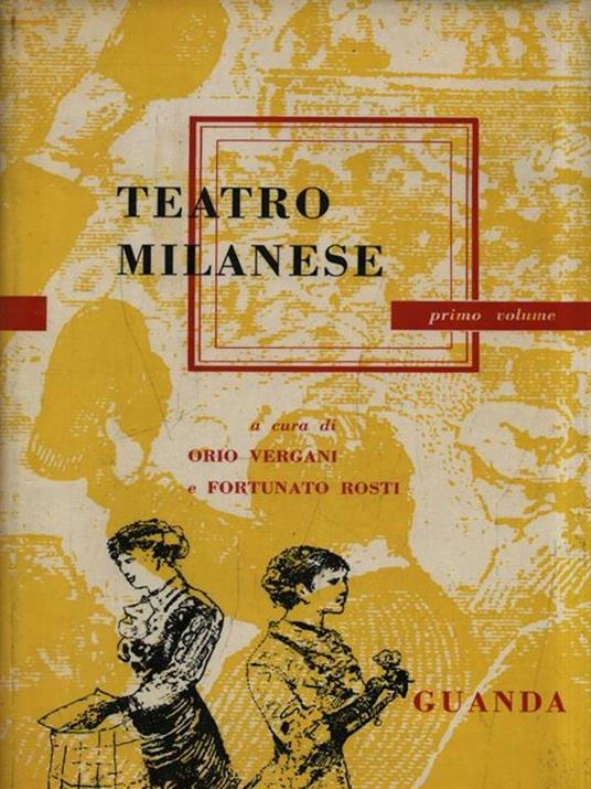 Teatro Milanese. Volume 1 - Orio Vergani - 3