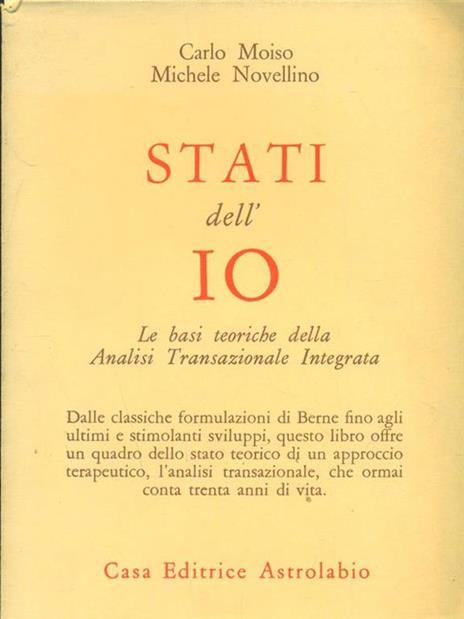 Stati dell'io. Le basi teoriche dell'analisi transazionale integrata - Carlo Moiso,Michele Novellino - 3