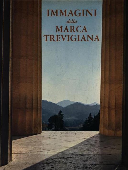 Immagini della Marca Trevigiana - Giuseppe Mazzotti - 3