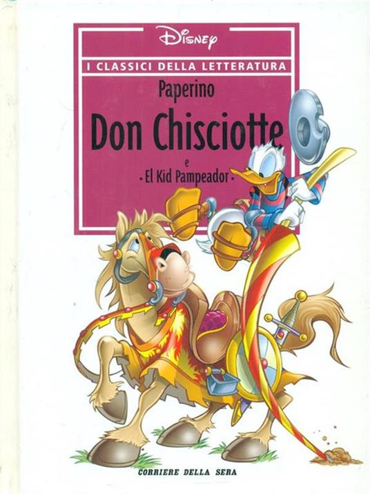 Paperino Don Chisciotte - Walt Disney - Libro Usato - Corriere della Sera -  Disney i classici della letteratura