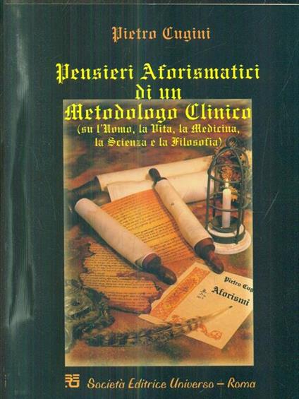 Pensieri aforismatici di un metodologo clinico (su l'uomo, la vita, la medicina, la scienza e la filosofia) - Pietro Cugini - copertina