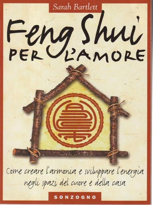 Feng Shui per l'amore - Sarah Bartlett - copertina