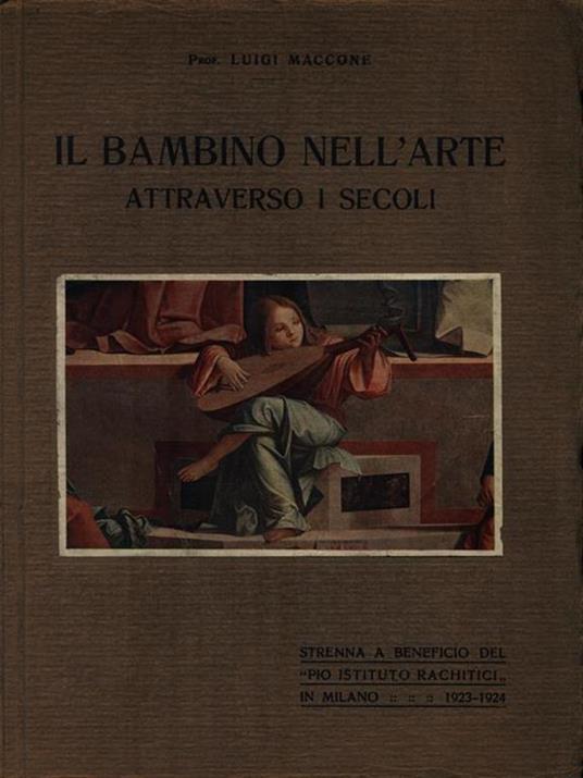 Il bambino nell'arte attraverso i secoli - Luigi Maccone - copertina