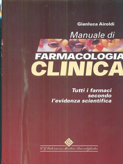 Manuale di farmacologia clinica. Tutti i farmaci secondo l'evidenza scientifica - Gianluca Airoldi - copertina