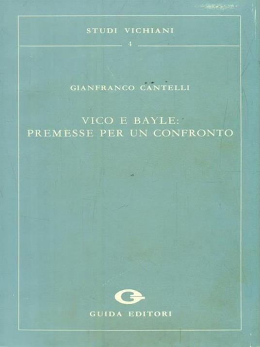 Vico e Bayle. Premesse per un confronto - Gianfranco Cantelli - 2