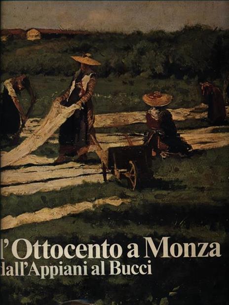 L' Ottocento a Monza dall'Appiani al Bucci - Giorgio Mascherpa - 3