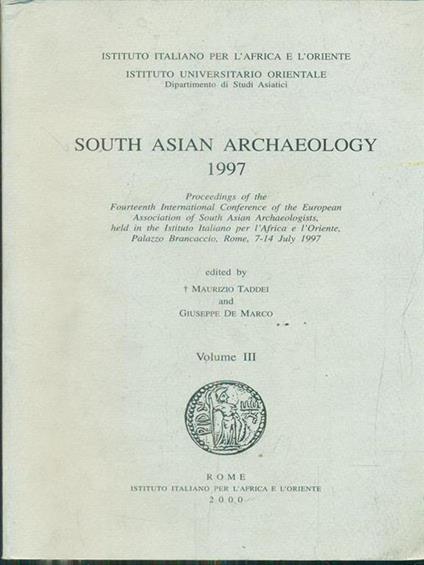 South Asian Archaelogy 1997. Volume III - Maurizio Taddei - copertina