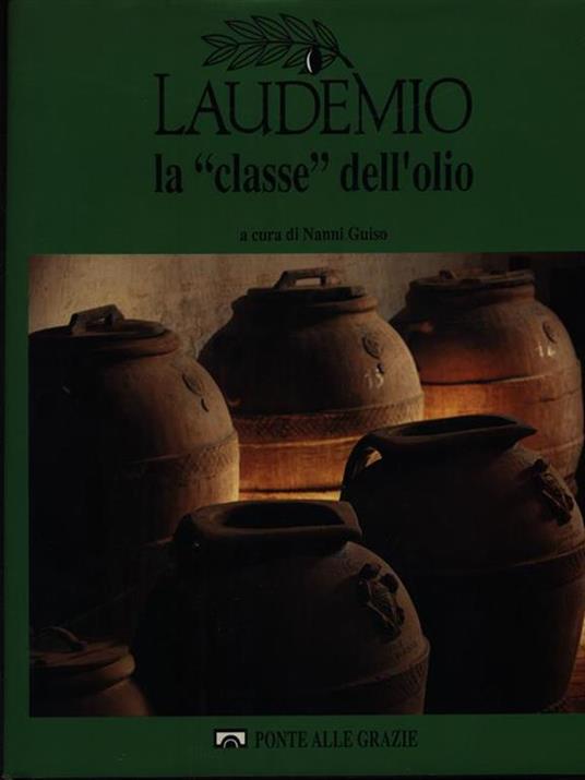 Laudemio, la classe dell'olio - Nanni Guiso - 2