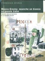 Mosca-Grosny: neanche un bianco su questo treno. Viaggio nella Cecenia di Vladimir Putin