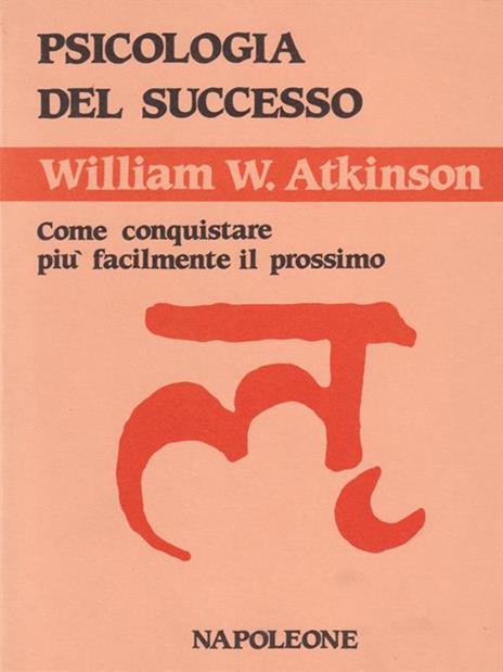 psicologia del successo - William W. Atkinson - 3