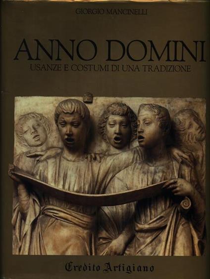 Anno Domini. Usanze e costumi di una tradizione - Giorgio Mancinelli - copertina