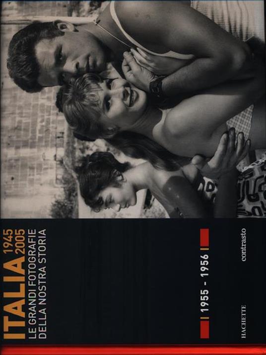 Italia 1945-2005. Le grandi fotografie della nostra storia 1955-1956 - copertina