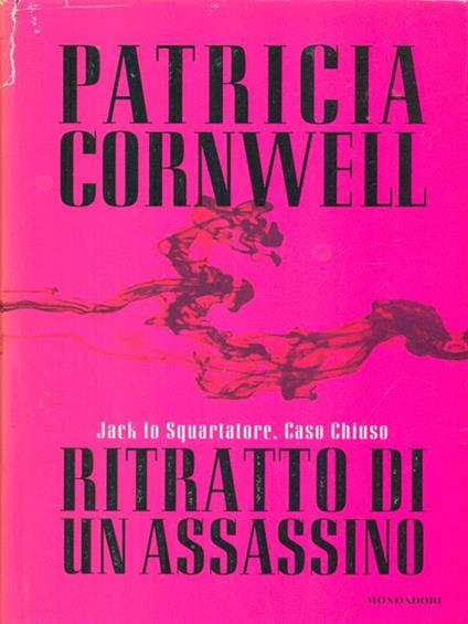 Ritratto di un assassino. Jack lo Squartatore. Caso chiuso - Patricia D. Cornwell - copertina