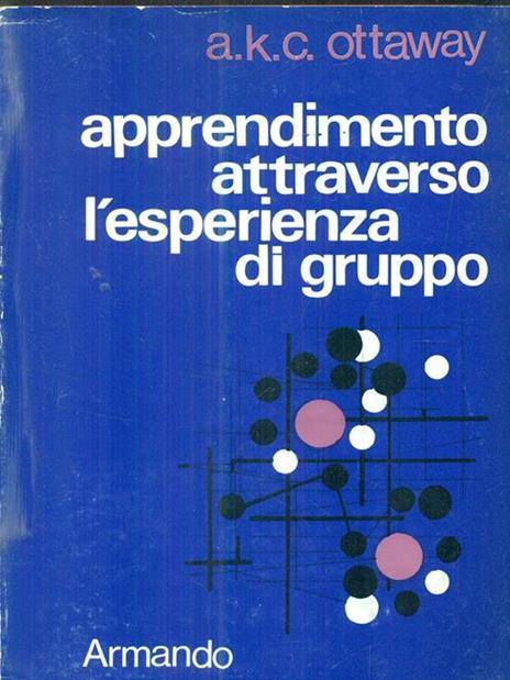 Apprendimento attraverso l'esperienza di gruppo - A.K.C. Ottaway - copertina