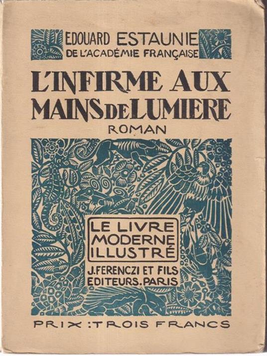L'Infirme Aux Mains de Lumiere - Edouard Estaunie - copertina